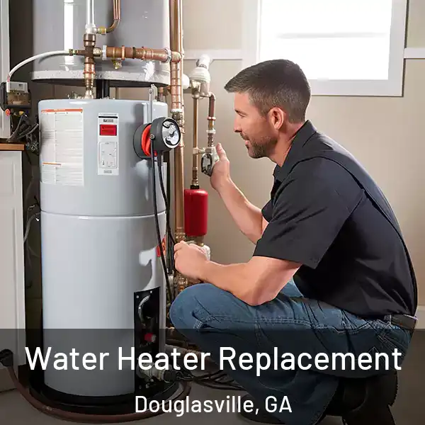  Water Heater Replacement Douglasville, GA